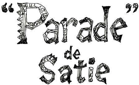 Parade de Satie